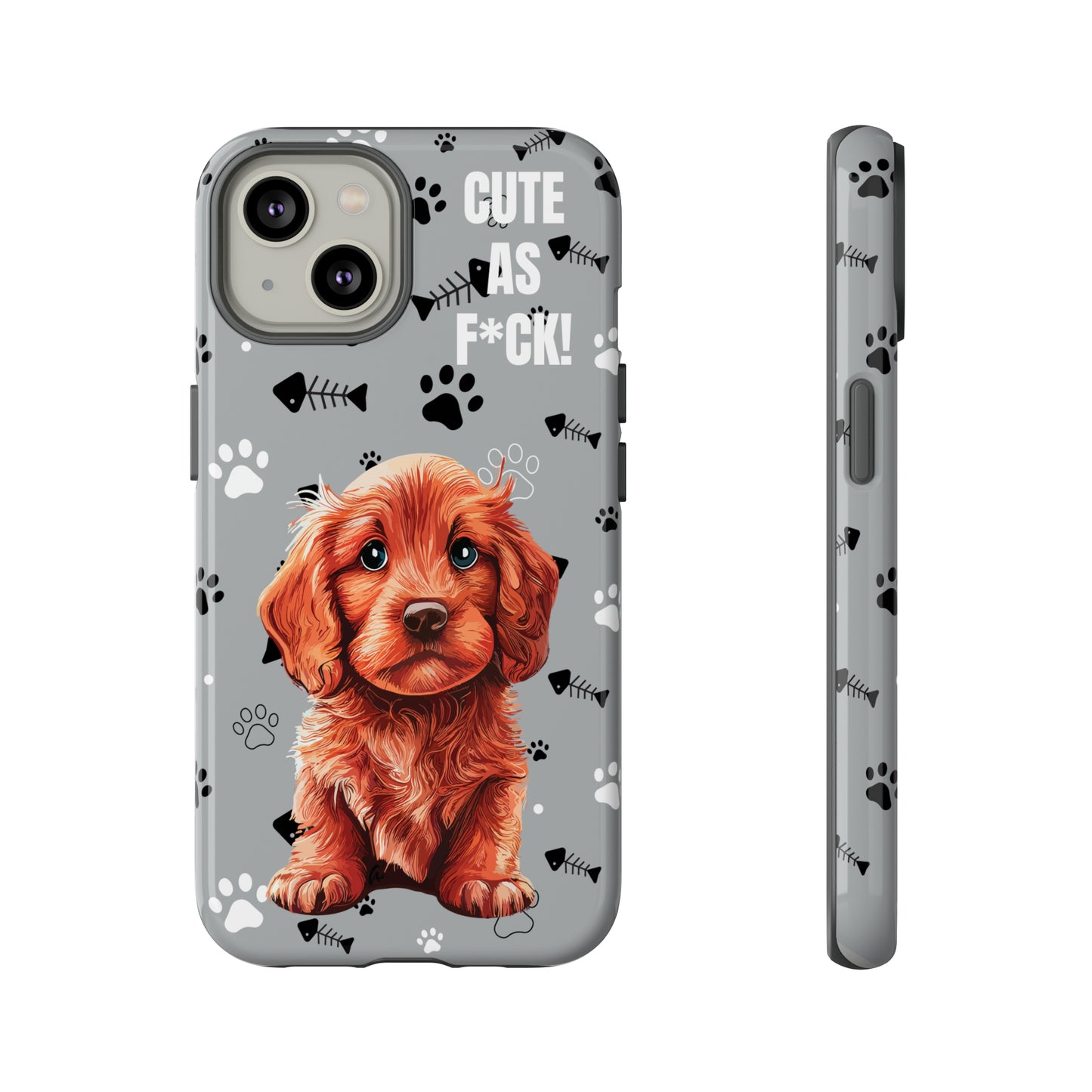 CUTE AS F*CK! Puppy - Tough Cases with Attitude iPhone and Samsung