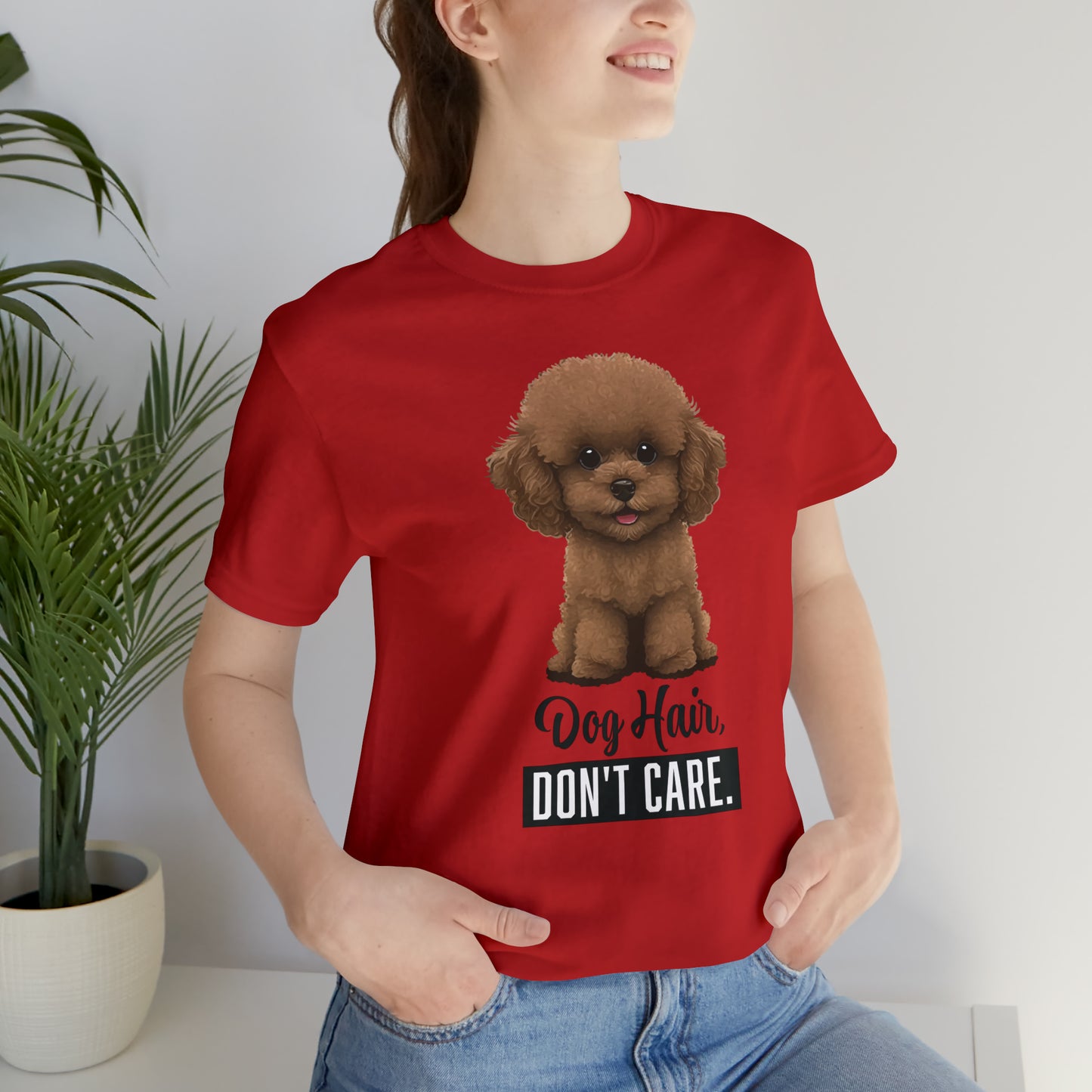 Dog Hair, Don't Care: Embrace the Fur - Unisex Jersey Short Sleeve Tee