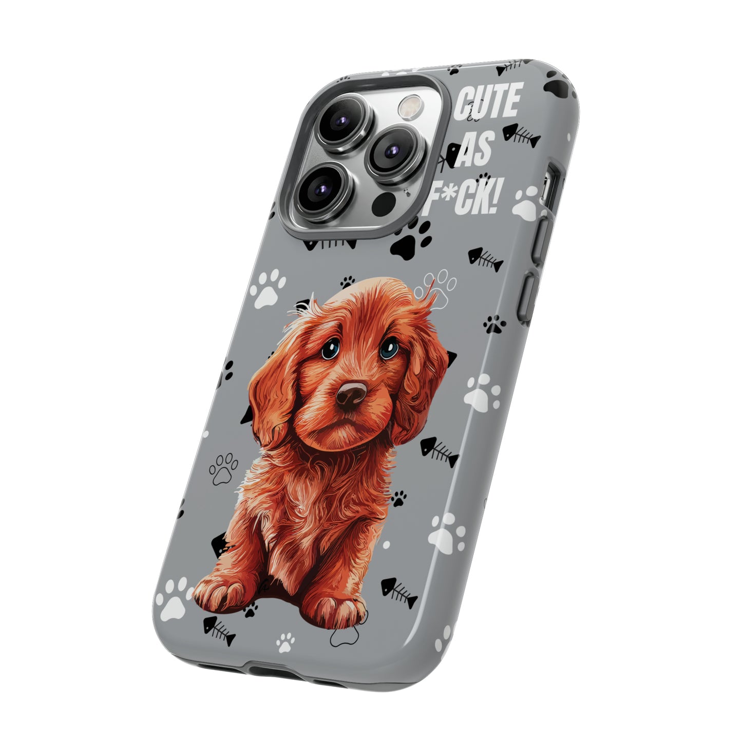 CUTE AS F*CK! Puppy - Tough Cases with Attitude iPhone and Samsung