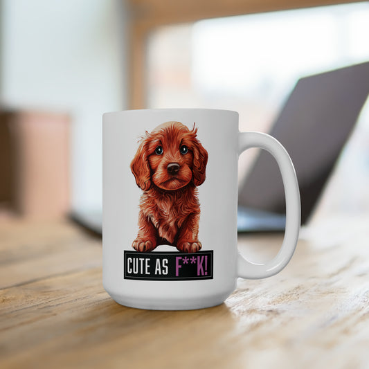 Cute As F**K! Ceramic Mug 15oz