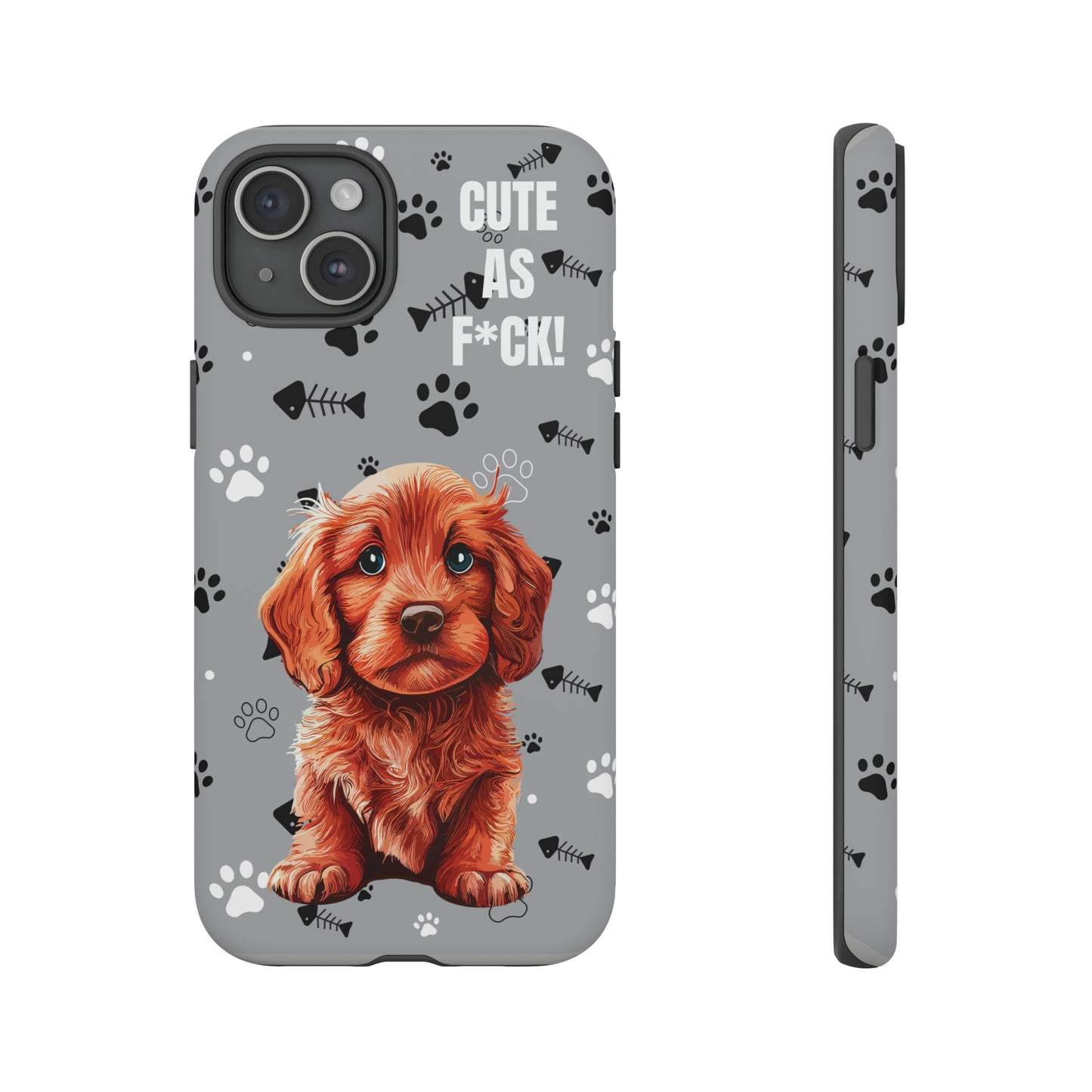 CUTE AS F*CK! Puppy - Tough Cases with Attitude iPhone and Samsung