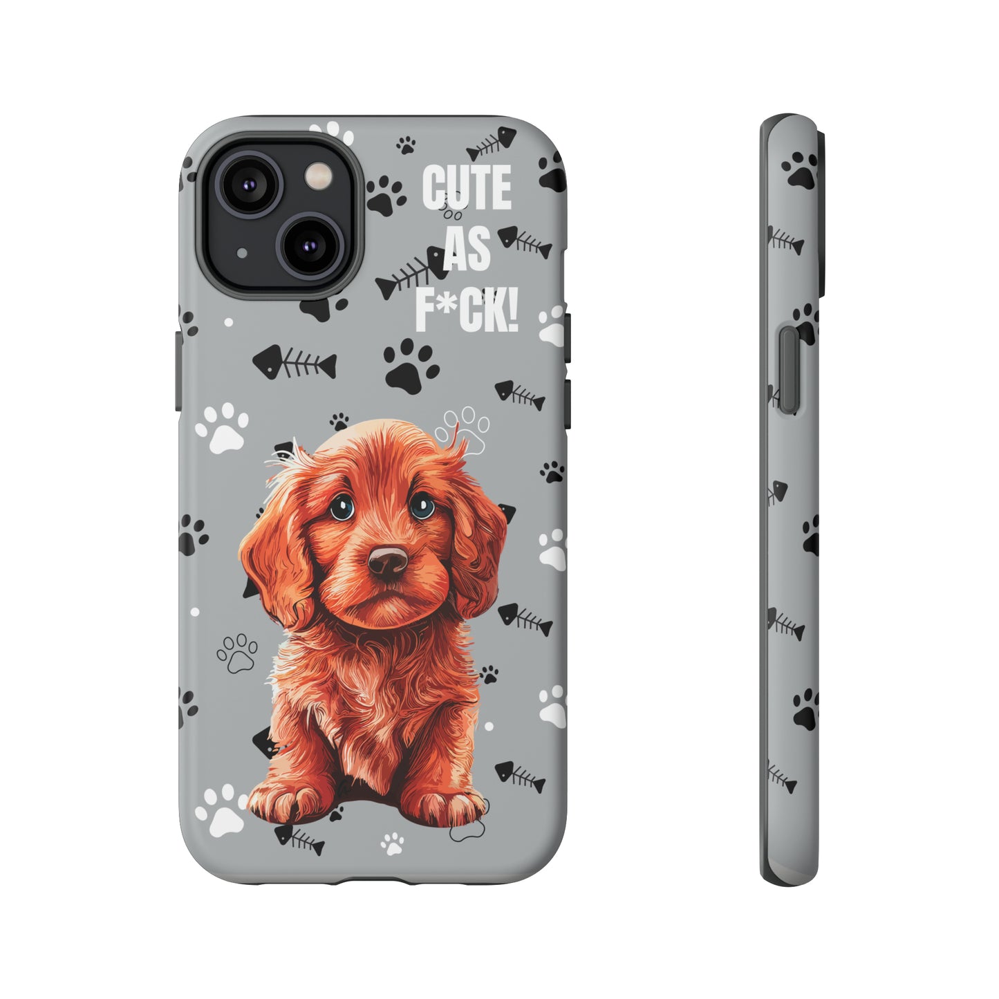 CUTE AS F*CK! Puppy - Tough Cases with Attitude iPhone and Samsung