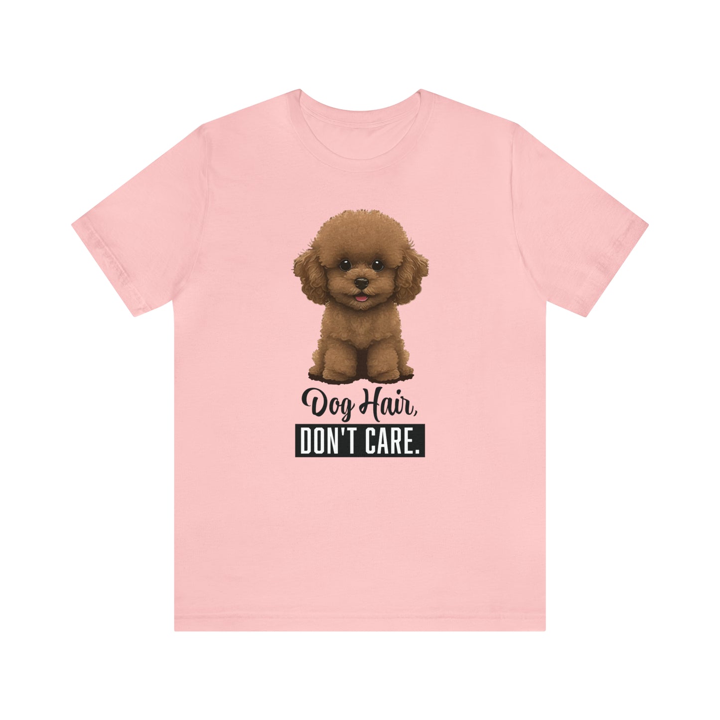 Dog Hair, Don't Care: Embrace the Fur - Unisex Jersey Short Sleeve Tee