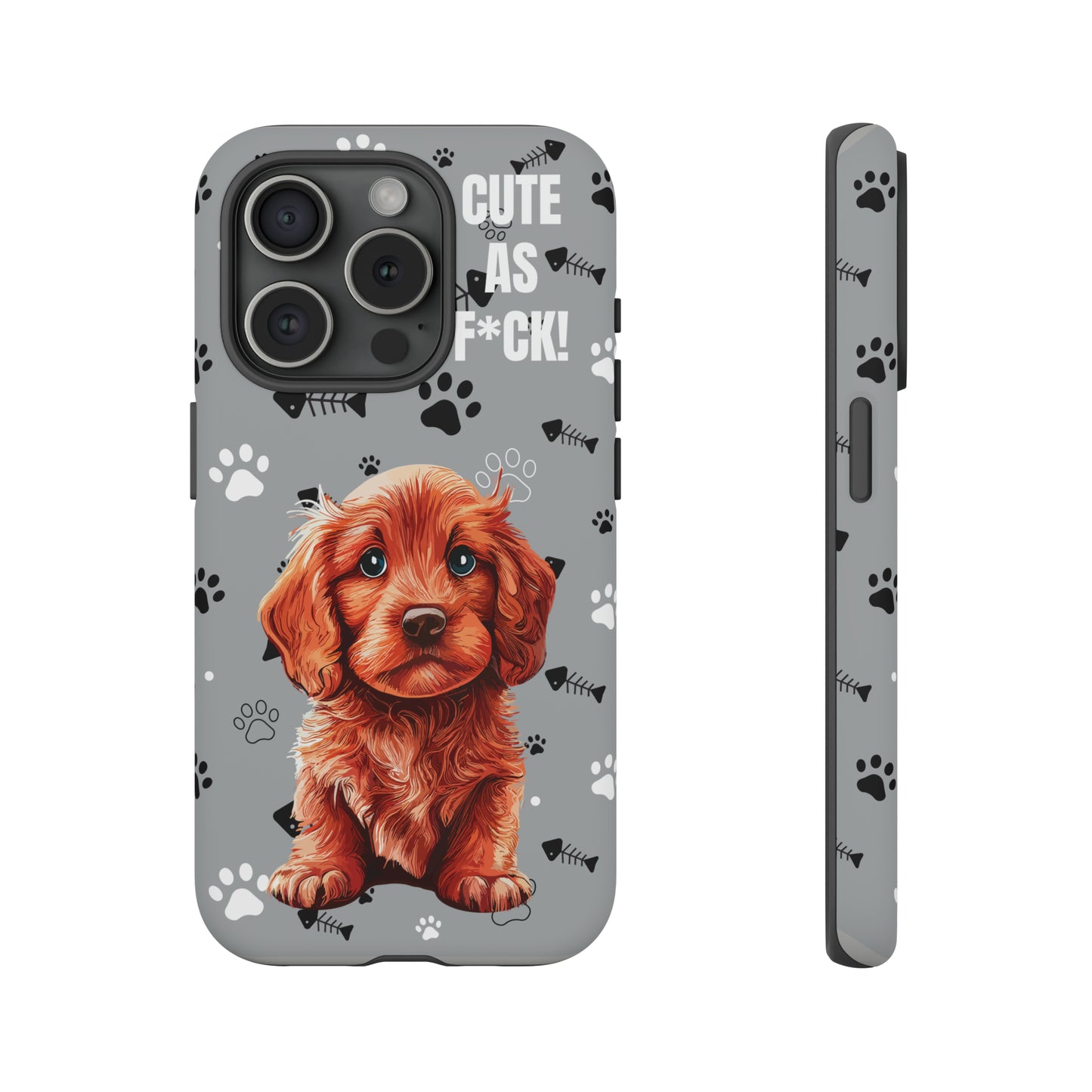 CUTE AS F*CK! Puppy - Tough Cases with Attitude iPhone and Samsung