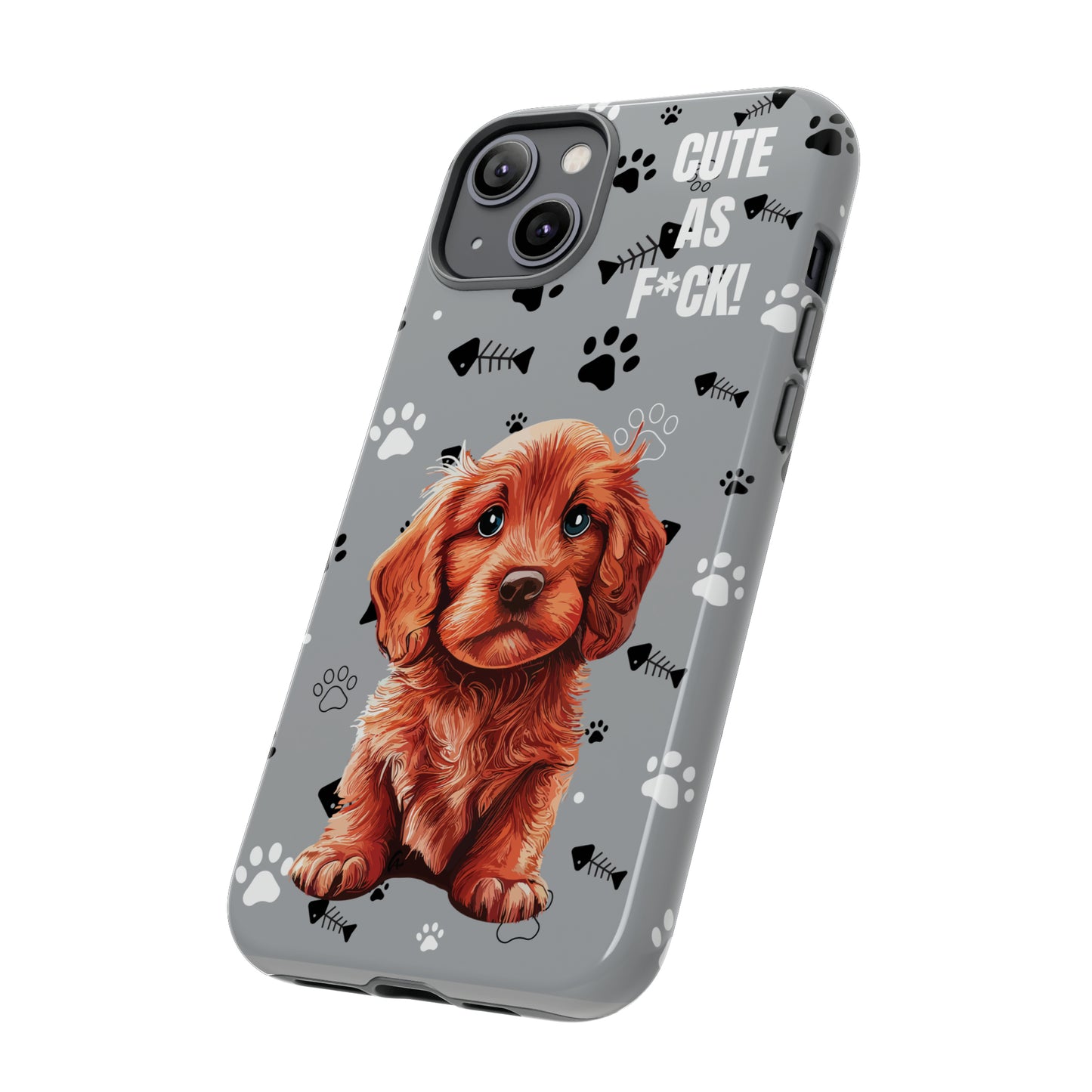 CUTE AS F*CK! Puppy - Tough Cases with Attitude iPhone and Samsung