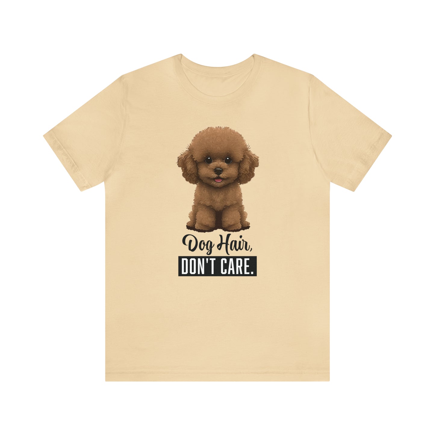 Dog Hair, Don't Care: Embrace the Fur - Unisex Jersey Short Sleeve Tee