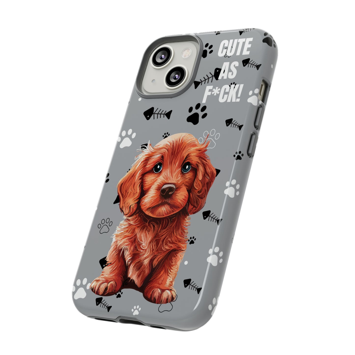 CUTE AS F*CK! Puppy - Tough Cases with Attitude iPhone and Samsung