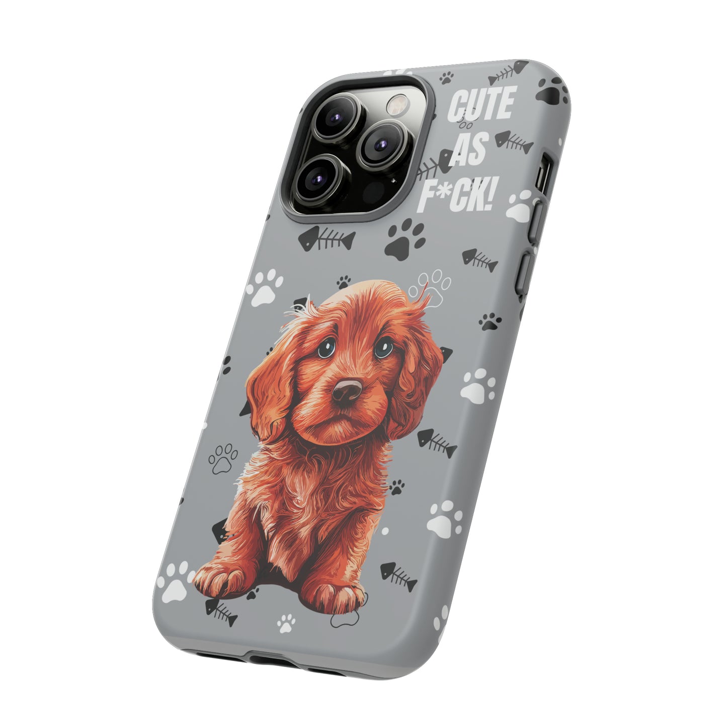 CUTE AS F*CK! Puppy - Tough Cases with Attitude iPhone and Samsung