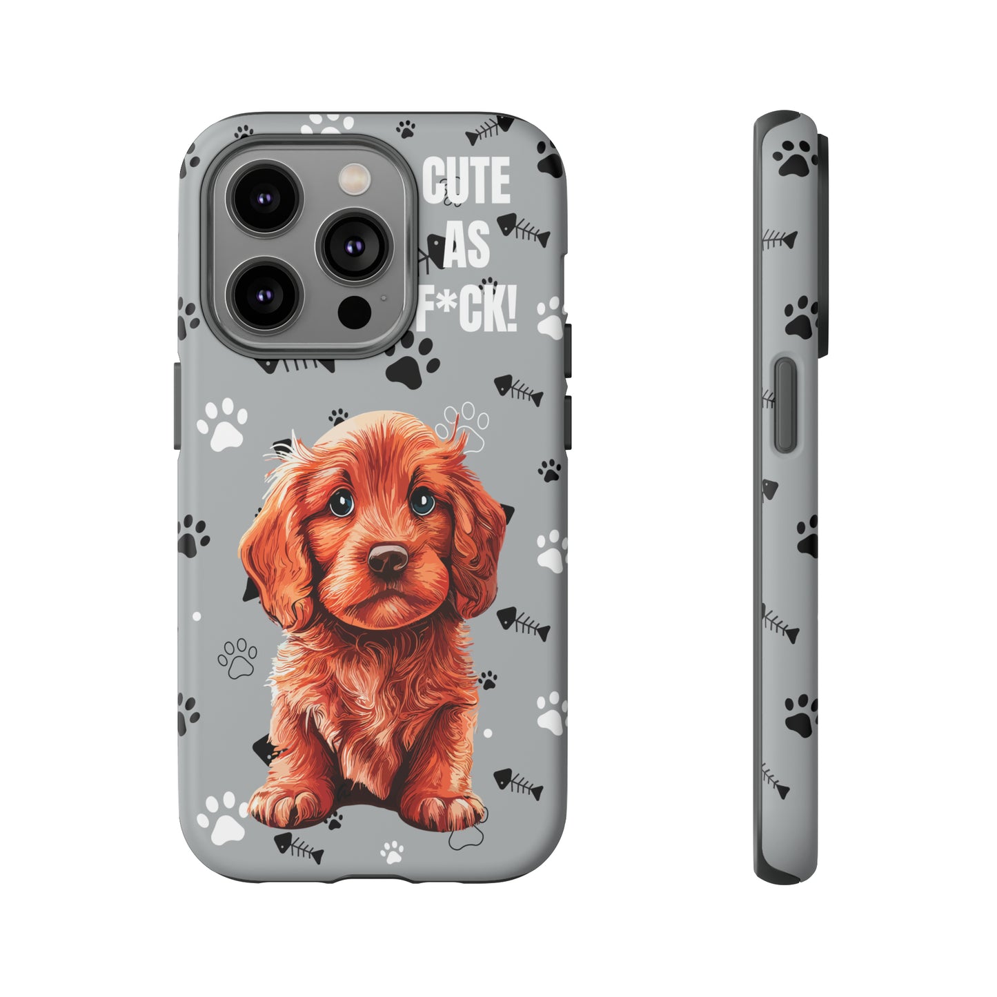 CUTE AS F*CK! Puppy - Tough Cases with Attitude iPhone and Samsung