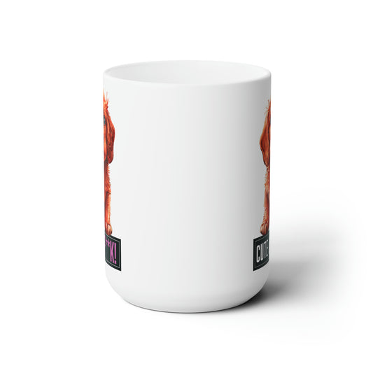 Cute As F**K! Ceramic Mug 15oz