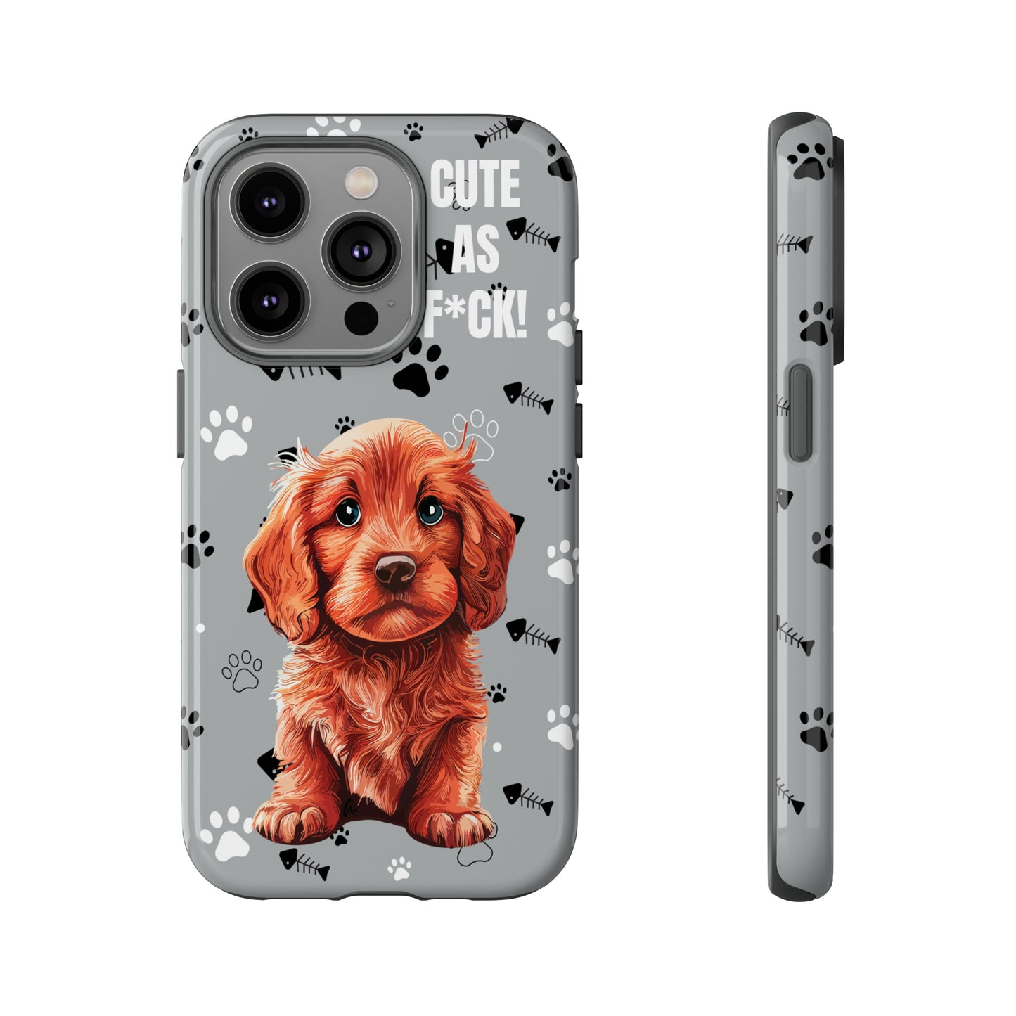 CUTE AS F*CK! Puppy - Tough Cases with Attitude iPhone and Samsung